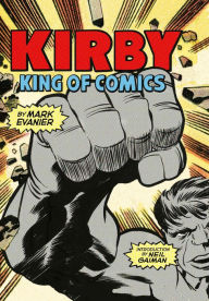 Kirby: King of Comics Mark Evanier Author
