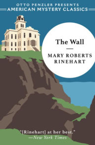 The Wall Mary Roberts Rinehart Author