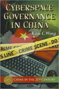Cyberspace Governance in China - Kam C. Wong
