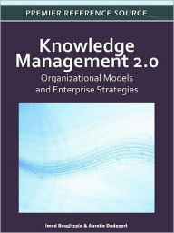 Knowledge Management 2.0: Organizational Models and Enterprise Strategies - Imed Boughzala