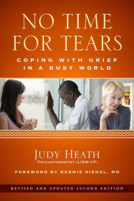 No Time for Tears: Coping with Grief in a Busy World - Judy Heath