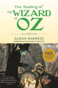The Making of The Wizard of Oz - Aljean Harmetz