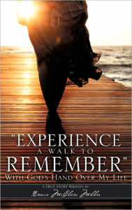 EXPERIENCE A WALK TO REMEMBER Bianca McClain Miller Author