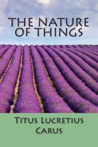 The Nature of Things Titus Lucretius Carus Author