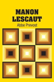 Manon Lescaut AbbÃ© PrÃ©vost Author
