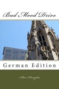 Bad Mood Drive: German Edition Alan Douglas Author
