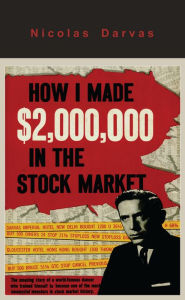 How I Made $2,000,000 in the Stock Market Darvas Author