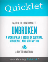Quicklet - Laura Hillenbrand's Unbroken: A World War II Story of Survival, Resilience, and Redemption Brett Keith Davidson Author