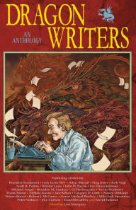Dragon Writers: An Anthology Brandon Sanderson Author