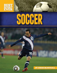 Soccer (Best Sport Ever Series) ChrÃ¶s McDougall Author