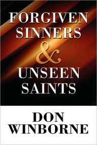Forgiven Sinners & Unseen Saints - Don Winborne