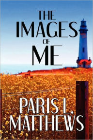 The Images Of Me - Paris L. Matthews