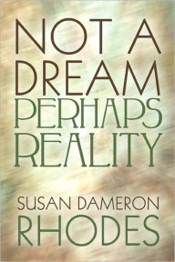 Not A Dream - Susan Dameron Rhodes