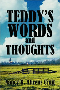 Teddy's Words And Thoughts - Nancy K. Ahrens Cruit