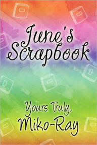 June's Scrapbook - Yours Truly Miko-Ray