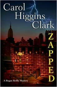 Zapped (Regan Reilly Series #11) - Carol Higgins Clark