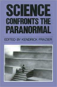 Science Confronts the Paranormal Kendrick Frazier Author