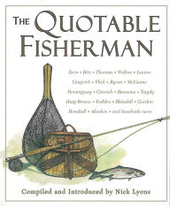 The Quotable Fisherman Nick Lyons Compiler