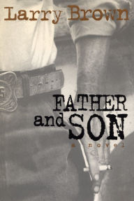 Father and Son Larry Brown Author