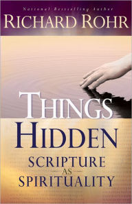 Things Hidden: Scripture as Spirituality Richard Rohr Author