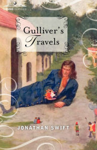 Gulliver's Travels: Into Several Remote Nations of the World, in Four Parts Jonathan Swift Author