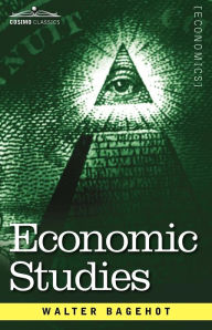 Economic Studies Walter Bagehot Author