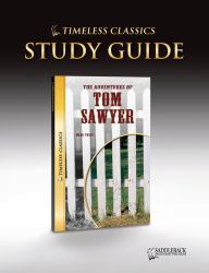 The Adventures of Tom Saywer Study Guide- Timeless Classics - Saddleback Educational Publishing Staff