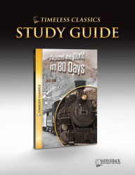 Around the World in 80 Days Study Guide- Timeless Classics Saddleback Educational Publishing Staff Editor