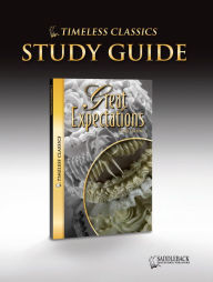 Great Expectations Study Guide- Timeless Classics - Saddleback Educational Publishing Staff