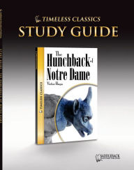 The Hunchback of Notre Dame Study Guide- Timeless Classics - Saddleback Educational Publishing Staff