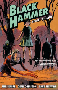 Black Hammer, Volume 1: Secret Origins Jeff Lemire Author