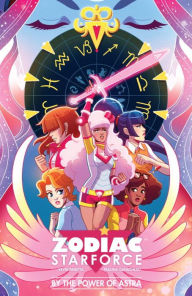 Zodiac Starforce: By the Power of Astra Kevin Panetta Author