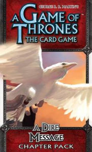 A Game of Thrones Lcg: A Dire Message Chapter Pack