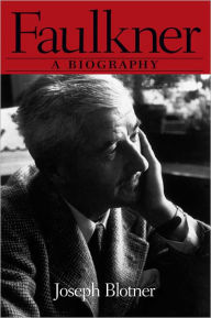 Faulkner: A Biography Joseph Blotner Author