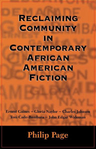 Reclaiming Community in Contemporary African American Fiction Philip Page Author