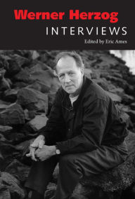 Werner Herzog: Interviews Eric Ames Editor