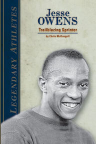 Jesse Owens: Trailblazing Sprinter: Trailblazing Sprinter Chrös McDougall Author