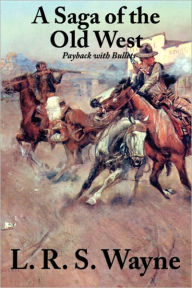 A Saga Of The Old West L. R. S. Wayne Author