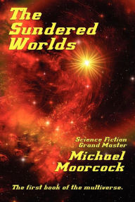 The Sundered Worlds - Michael Moorcock