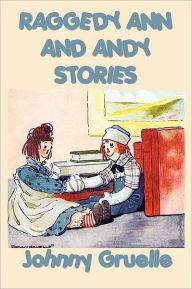 Raggedy Ann and Andy Stories Johnny Gruelle Author