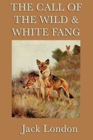 The Call of the Wild & White Fang Jack London Author