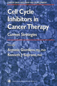 Cell Cycle Inhibitors in Cancer Therapy: Current Strategies - Antonio Giordano