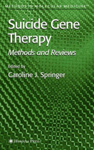 Suicide Gene Therapy: Methods and Reviews Caroline J. Springer Editor