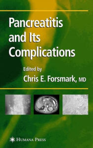 Pancreatitis and Its Complications Chris E. Forsmark Editor