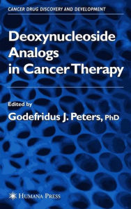 Deoxynucleoside Analogs in Cancer Therapy - Godefridus J Peters