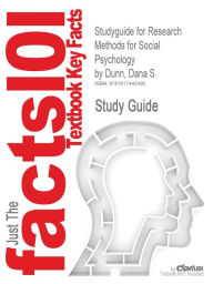Studyguide for Research Methods for Social Psychology by Dunn, Dana S., ISBN 9781405149808 - Cram101 Textbook Reviews