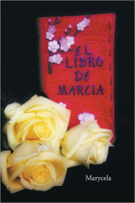 El Libro De Marcia Marycela Author