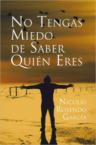 No tengas miedo de saber quién eres - Nicolás Rosendo García