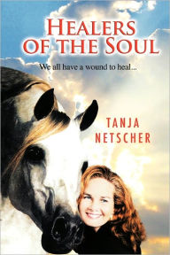 Healers of the Soul Tanja Netscher Author