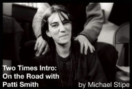 Two Times Intro: On the Road with Patti Smith Michael Stipe Author